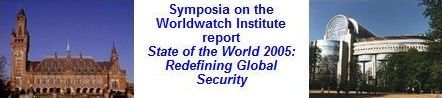 Symposia On The Worldwatch Institute Report State Of The World 05 Redefining Global Security Institute For Environmental Security