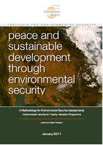 Peace and Sustainable Development through Environmental Security: A Methodology for Environmental Security Assessments