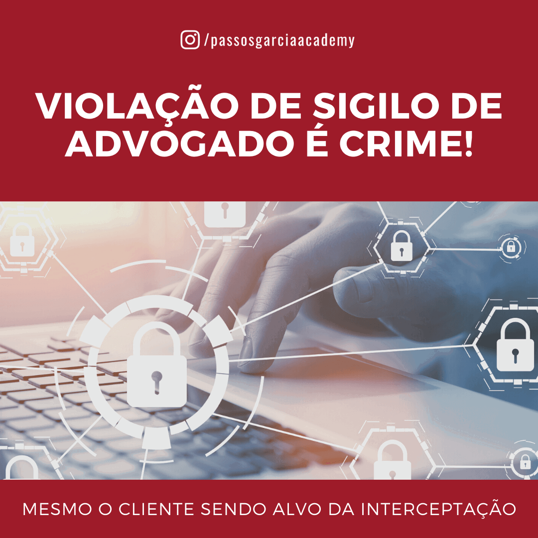 Violação de sigilo de advogado é crime