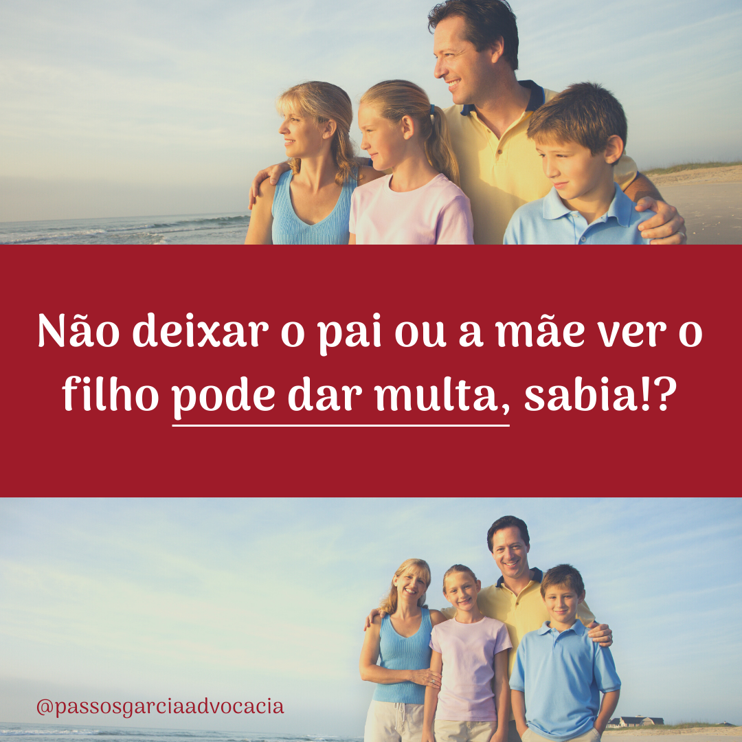 Não deixar o pai ou a mãe ver o filho pode dar multa, sabia!?