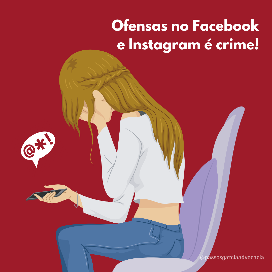 Ofensas no Facebook e Instagram é crime!