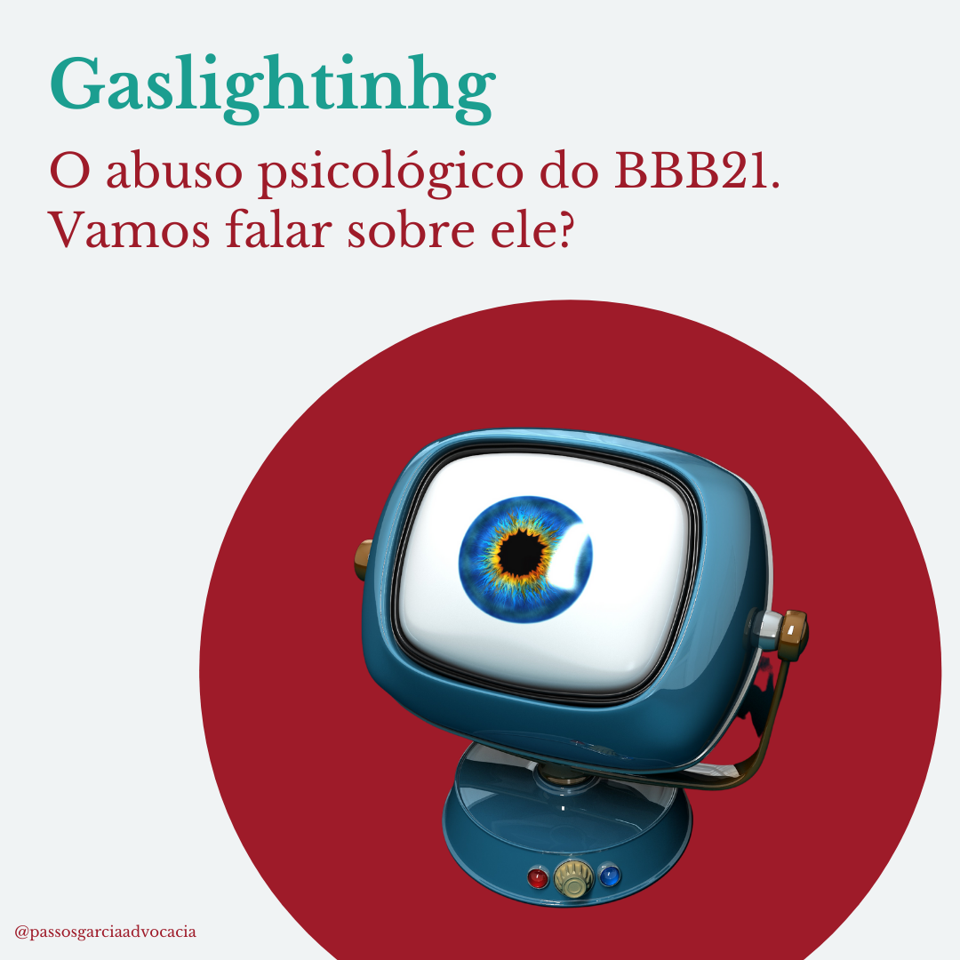 Gaslightinhg - O abuso psicológico do BBB21.