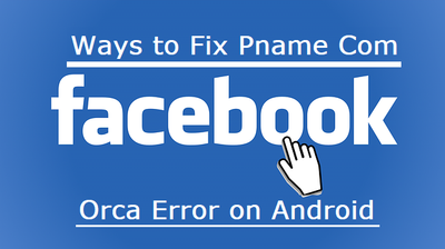 Pname Com Facebook Orca Error on Android  image