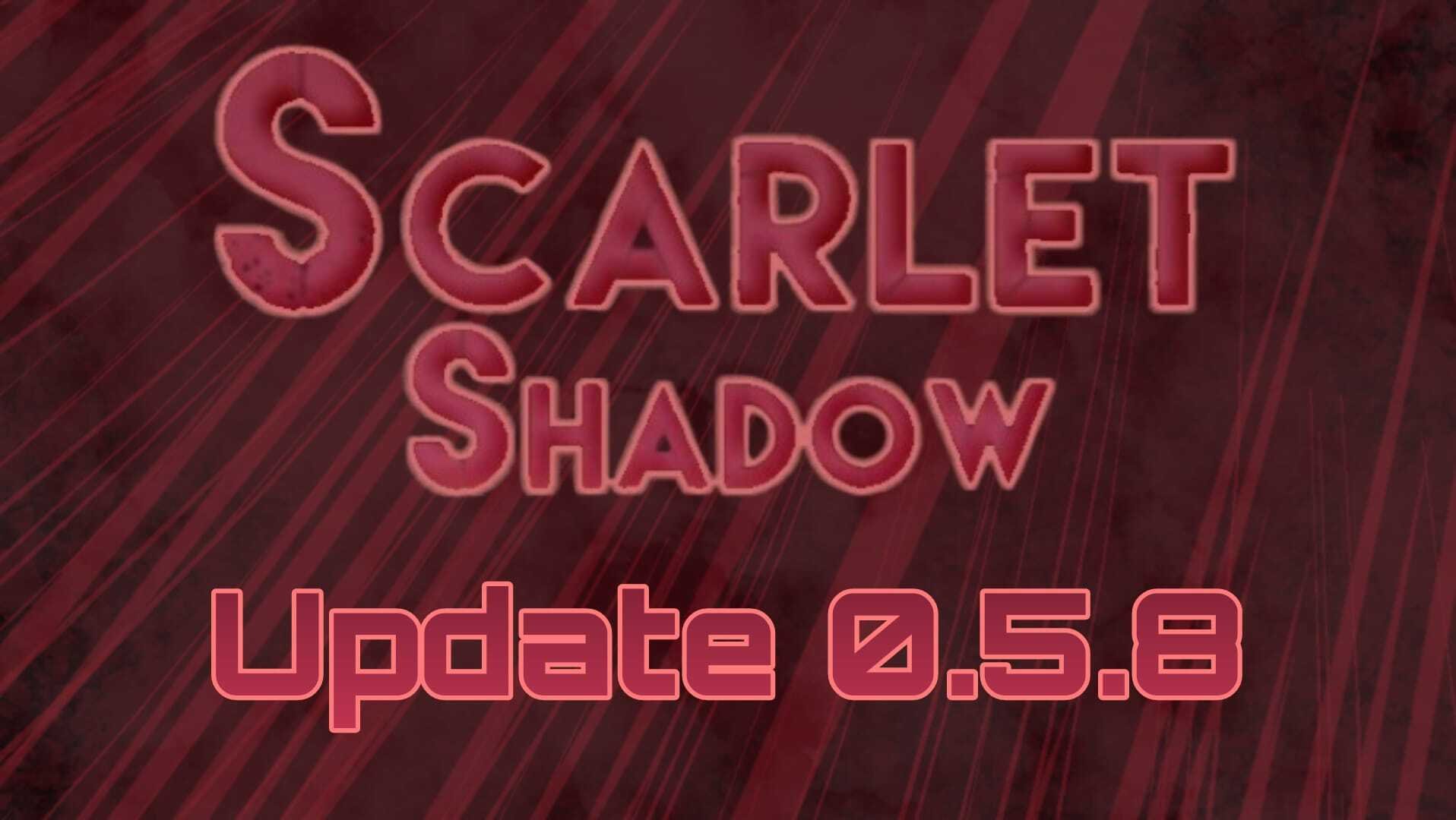 Scarlet Shadow Update