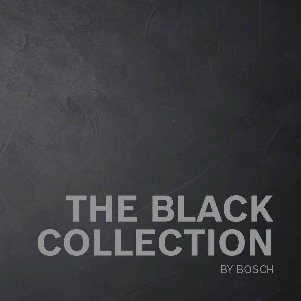 BOSCH THE BLACK collection, contact us now!