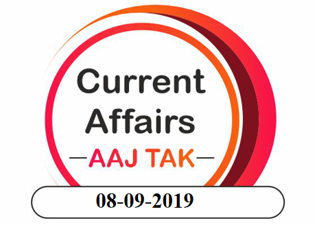 CURRENT AFFAIRS 08-09-2019