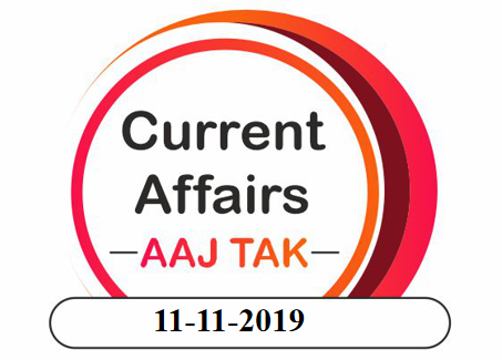 CURRENT AFFAIRS 11-11-2019
