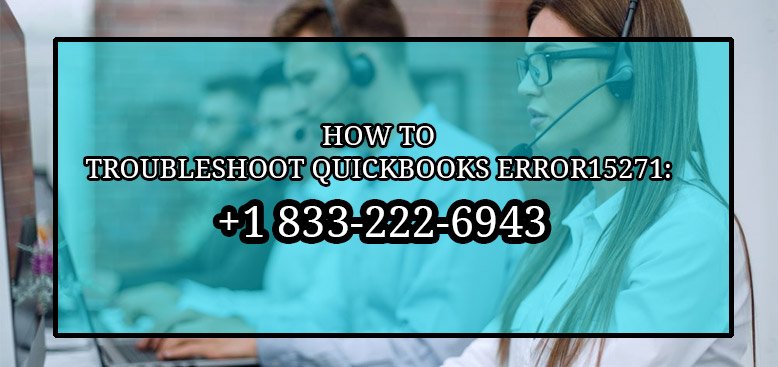 How to troubleshoot QuickBooks Error15271: QuickBooks Pro Support Phone Number +1 833-222-6943 for 24x7 help