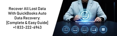 Recover All Lost Data with QuickBooks Auto Data Recovery: [Complete & Easy Guide]