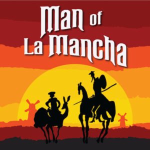 "Man of La Mancha" - Wasserman, Leigh & Darion - Theatre at the Mount (Gardner, MA.) - AUDITIONS