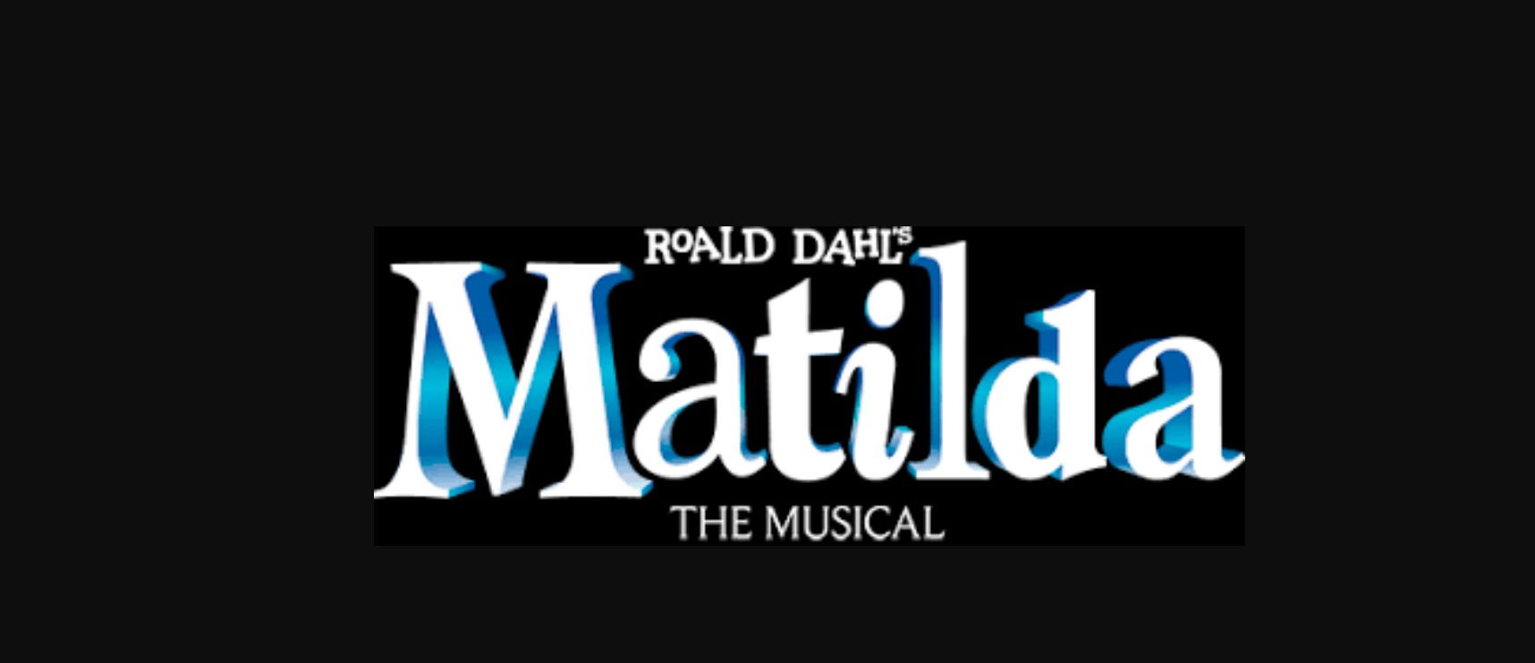 "Matilda the Musical" - by Dennis Kelly and Tim Minchin - Dramatically Incorrect Theater Group and Dance Company (Lowell, MA.)