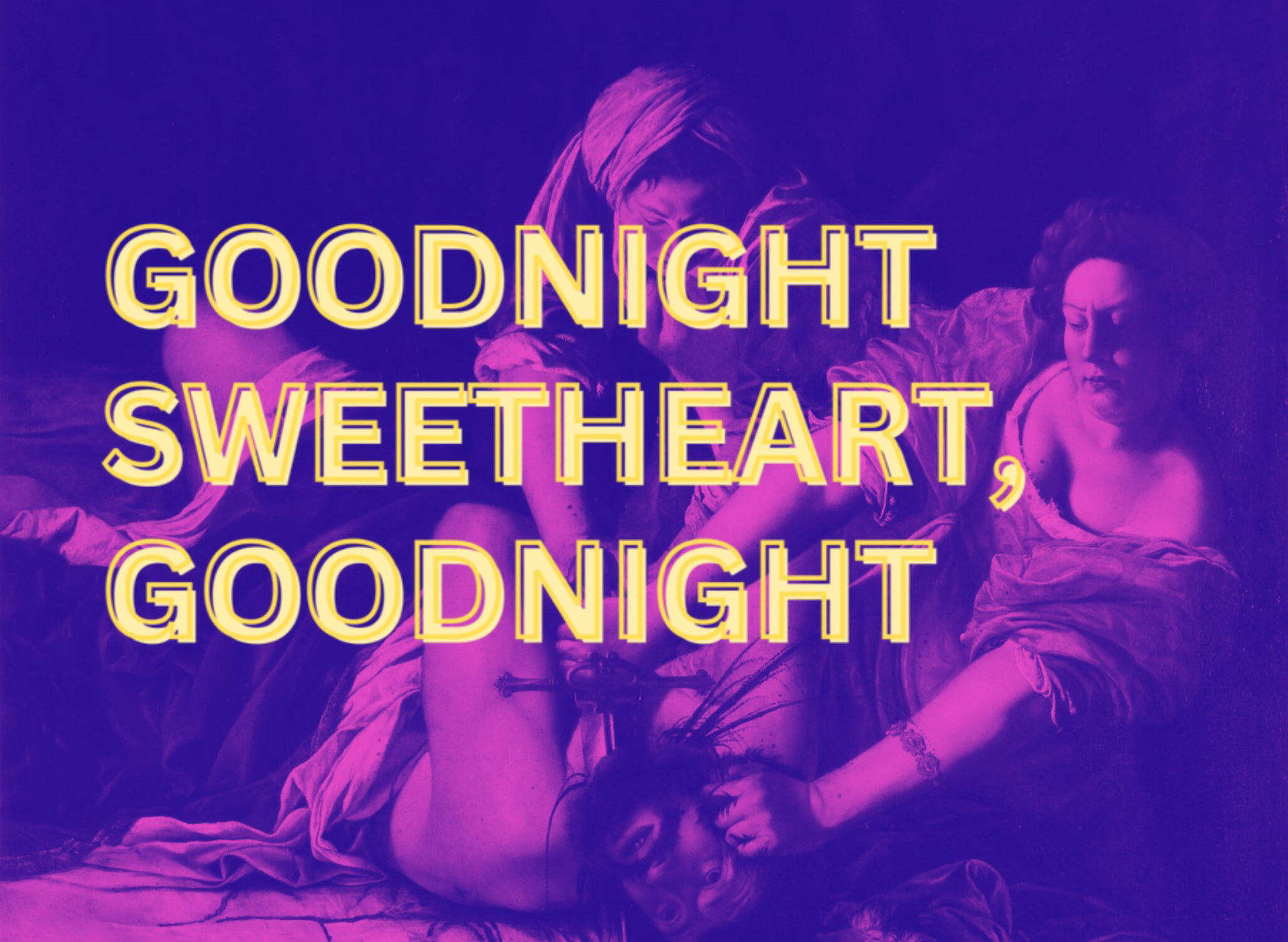 "Goodnight Sweetheart, Goodnight" - by Darcie Dennigan and Niki Healey - Wilbury Theatre Group (Providence, R.I.)
