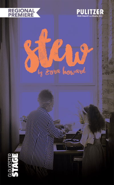 "Stew" - by Zoe Howard - Gloucester Stage Company (Gloucester, MA.)