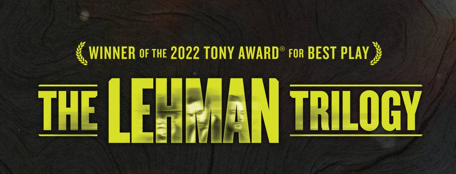 "The Lehman Trilogy" - by Stefano Massini - Huntington Theatre Company (Boston, MA.)