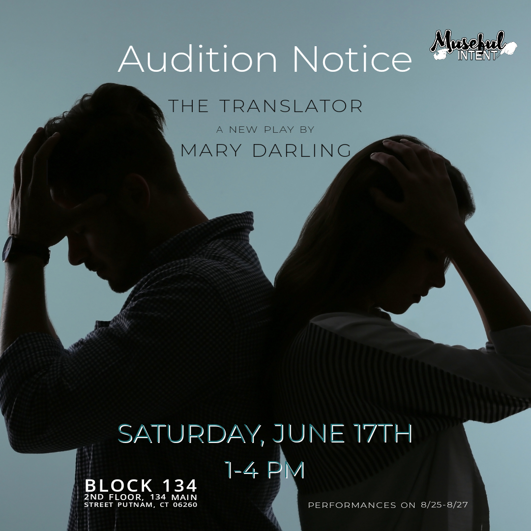 "The Translator" - by Mary Darling - Museful Intent (Putnam, CT.) - AUDITIONS