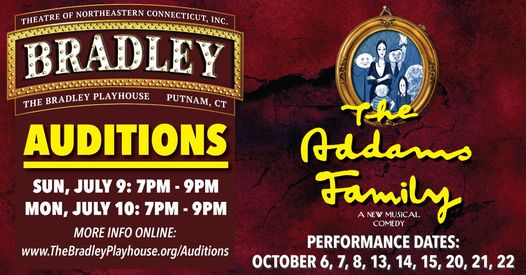 "The Addams Family" - Rick Elice, Marshall Brickman, Andrew Lippa - Theatre Of Northeastern Connecticut, Inc. at the Bradley Playhouse (Putnam, CT) - AUDITIONS