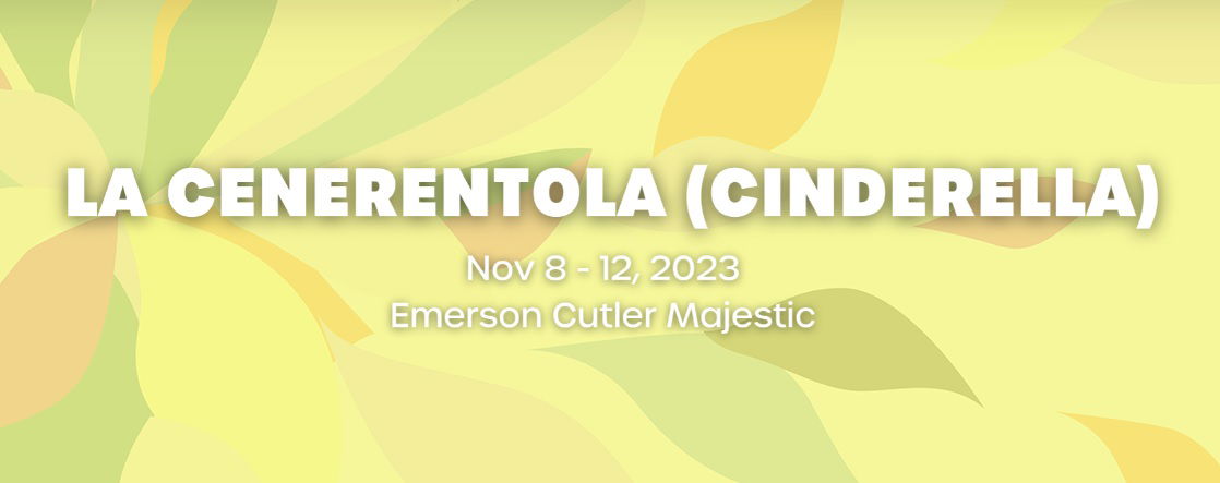 "La Cenerentola (Cinderella) - by Gioachino Rossini - Boston Lyric Opera (Boston, MA.)