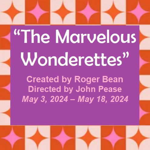 "The Marvelous Wonderettes" - by Roger Bean - Burlington Players (Burlington, MA.)