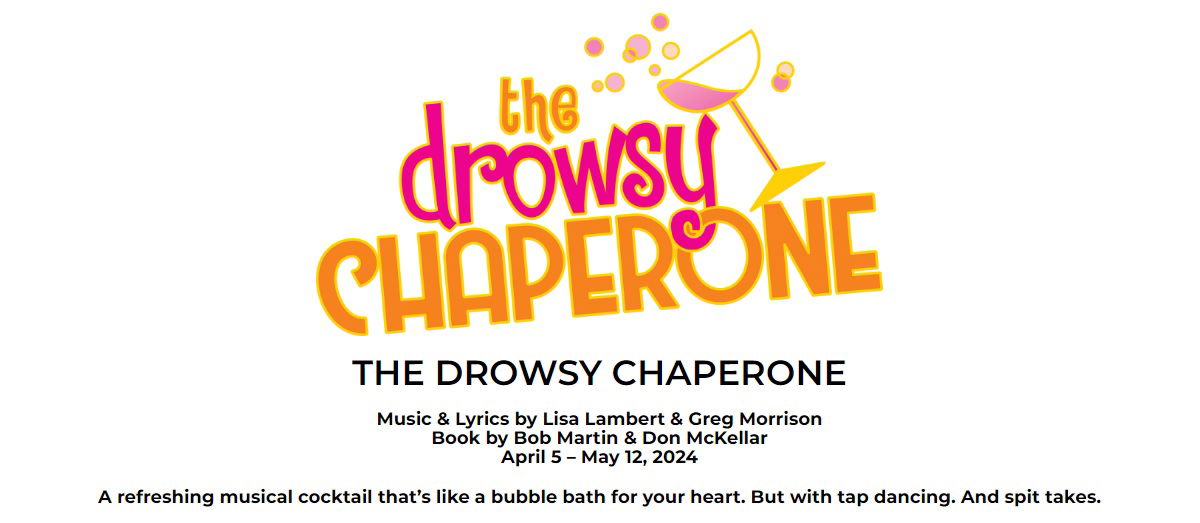 "The Drowsy Chaperone" - Lisa Lambert, Greg Morrison, Bob Martin & Don McKellar - Lyric Stage Company (Boston, MA.)