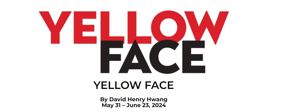 "Yellow Face" - by David Henry Hwang - Lyric Stage Company (Boston, MA.)