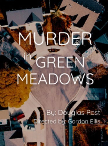 "Murder in Green Meadows" - by Douglas Post - The Quannapowitt Players (Reading, MA.)