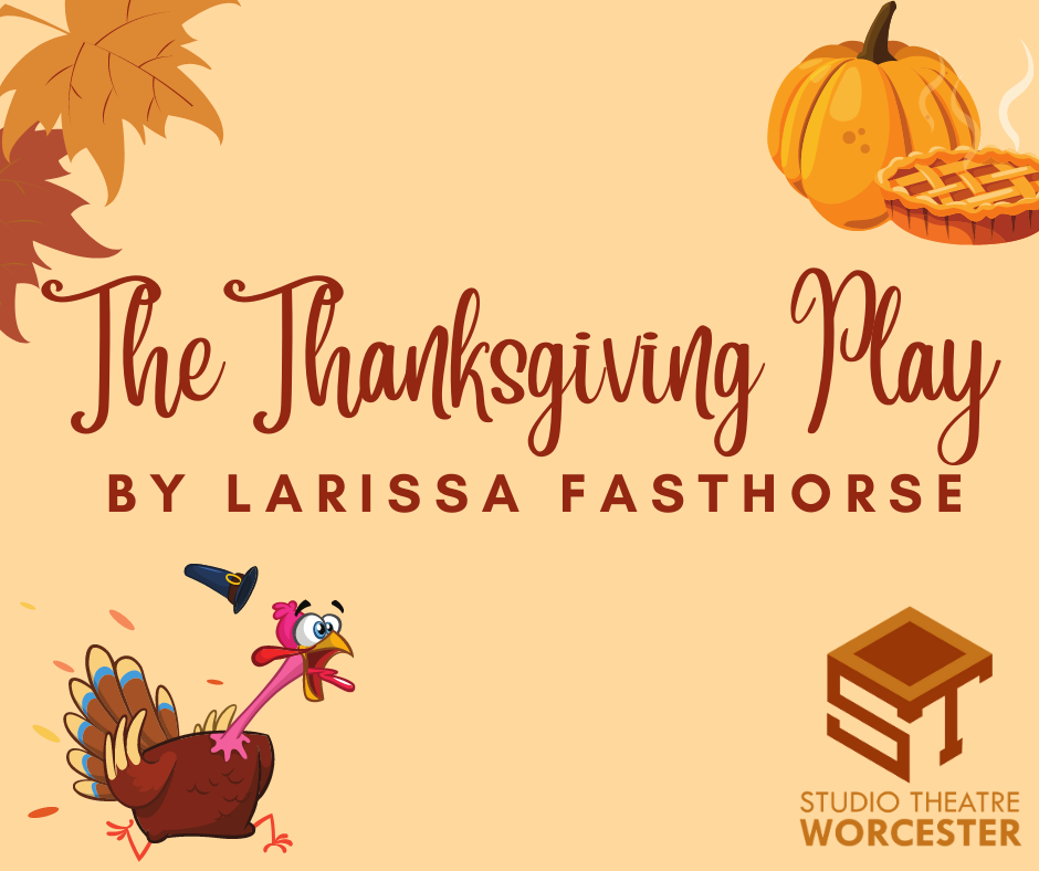 "The Thanksgiving Play" - by Larissa FastHorse - Studio Theatre Worcester (Worcester, MA.)