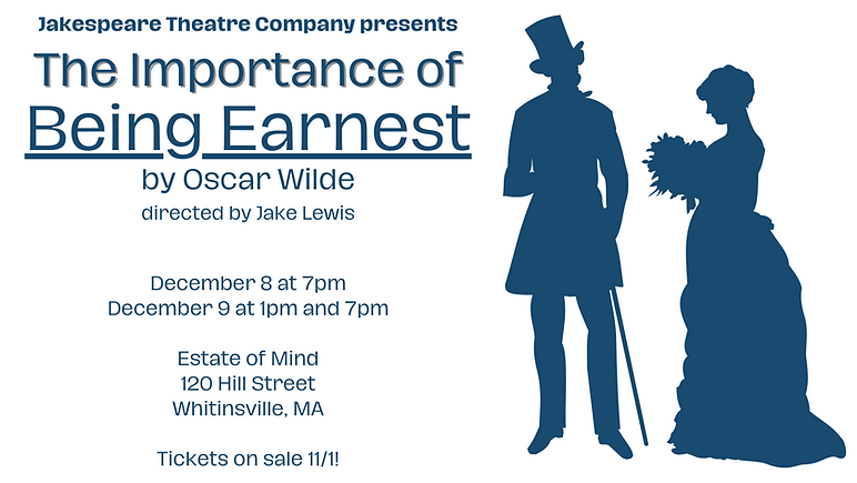 "The Importance of Being Earnest" - by Oscar Wilde - Jakespeare Theatre Company (Whitinsville. MA.)