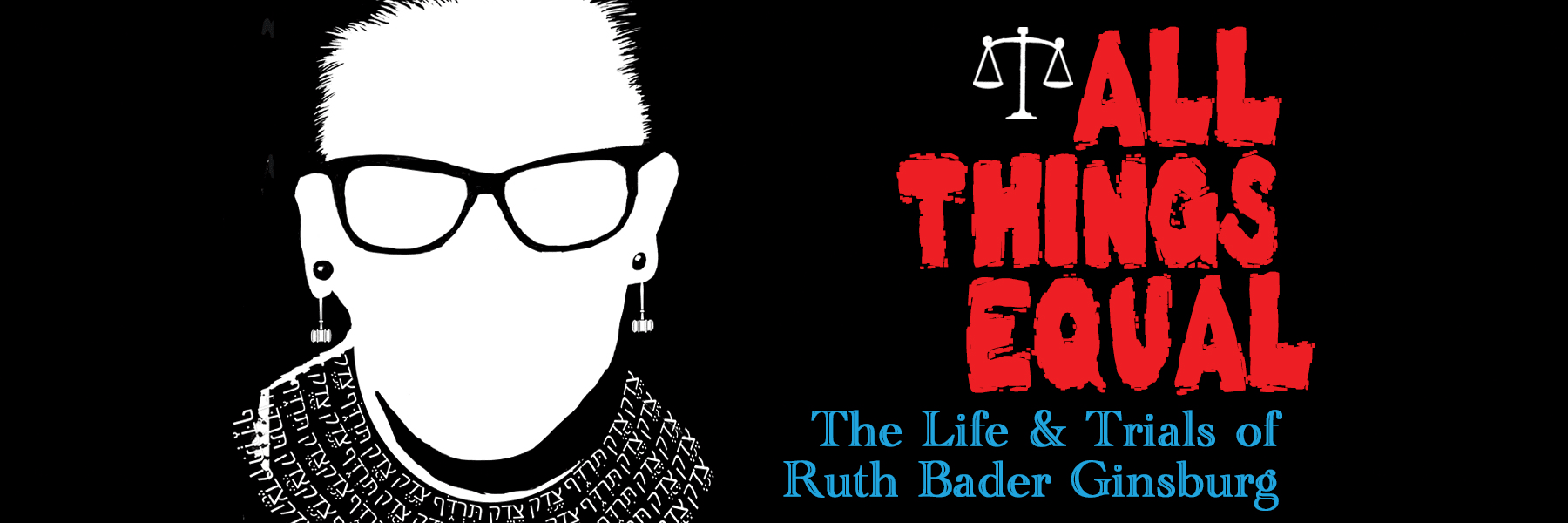 "All Things Equal: The Life & Trials of Ruth Bader Ginsburg" - by Rupert Holmes - Emerson Colonial Theatre (Boston, MA.)