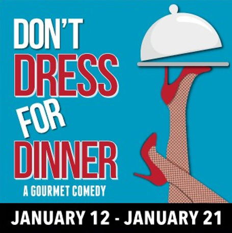 "Don't Dress for Dinner" - by Marc Camoletti and Robin Hawdon - Theatre Of Northeastern Connecticut, Inc. at the Bradley Playhouse (Putnam, CT)