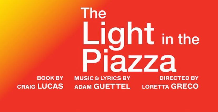 "The Light in the Piazza" - by Craig Lucas and Adam Guettel - Huntington Theatre Company (Boston, MA.)