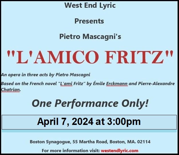 "L'Amico Fritz" - by Pietro Mascagni - West End Lyric (Boston, MA.)