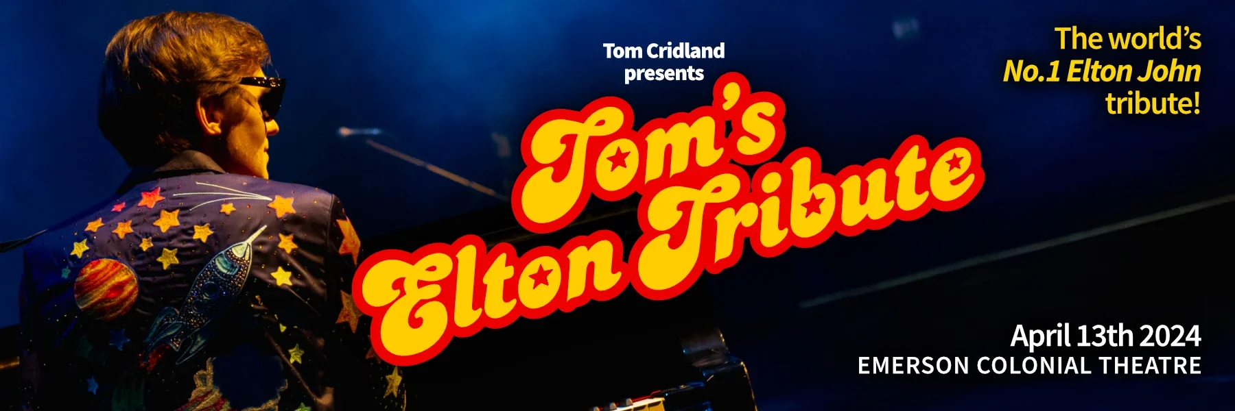 Tom Cridland brings "Tom's Elton Tribute" to the Emerson Colonial Theatre (Boston, MA.)