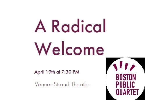 "A Radical Welcome" by the Boston Public Quartet at the Strand Theatre (Boston, MA.)