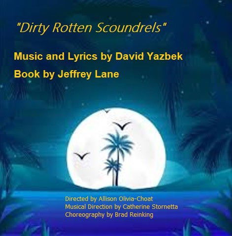 "Dirty Rotten Scoundrels" - by Jeffrey Lane and David Yazbek - Moonbox Productions (Cambridge, MA.)