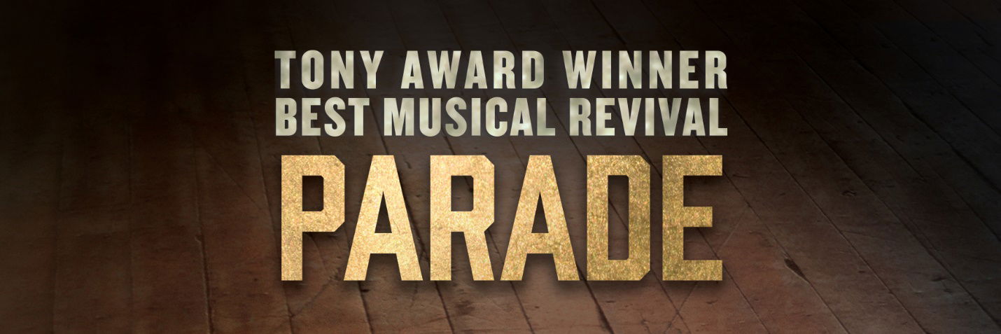 "Parade" - by Jason Robert Brown - Emerson Colonial Theatre (Boston, MA.)