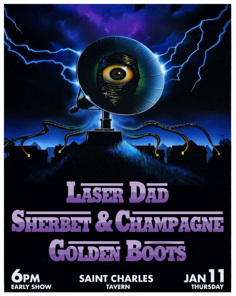 Free Monster Matinee w/ Laser Dad, Golden Boots, and Sherbet & Champagne