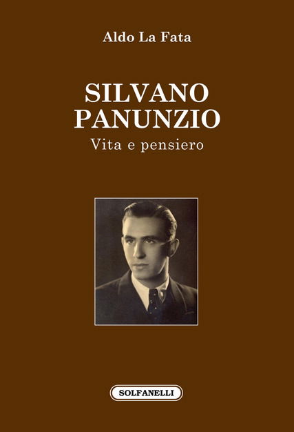 SILVANO PANUNZIO: VITA E PENSIERO