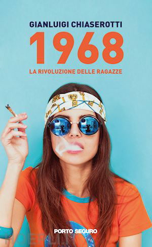 RIFLESSIONI SU "1968 LA RIVOLUZIONE DELLE RAGAZZE"