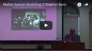 Workshop 5—The 20th Century Stephen Bann ”Visual History and The ‘Manufacture of the Past'”