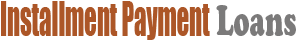 Installment Payday Loans