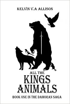 ALL THE KING'S ANIMALS - The Damoran Saga Book One image