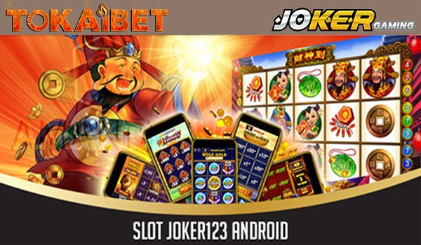 Daftar Slot Online Lewat Aplikasi Joker123 Android