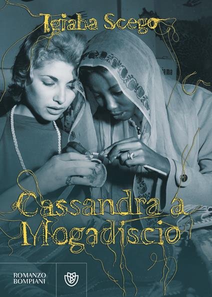 Cassandra a Mogadiscio - Igiaba Scego