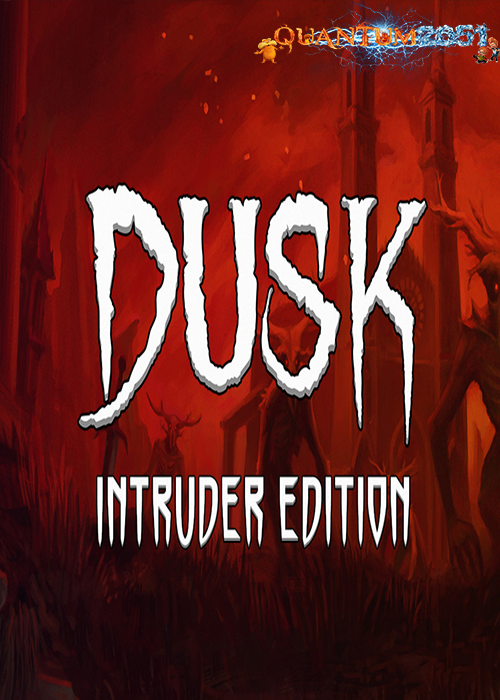 Dusk intruder edition upgrade что это