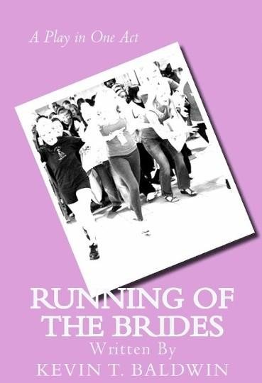 "Running of the Brides" -  A Play in One Act