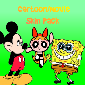 - Cartoon/Movie Skin Pack -