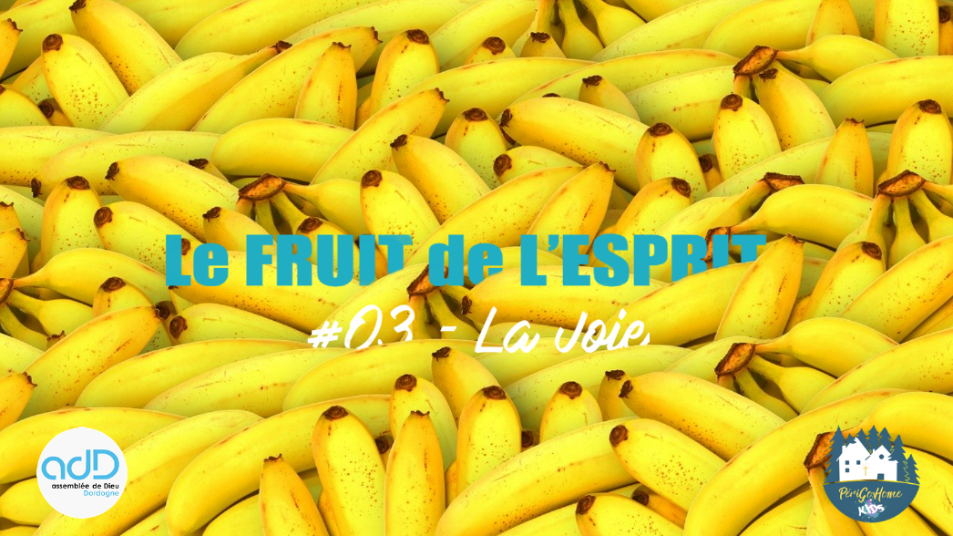 Le Fruit de l'Esprit - #03 La Joie