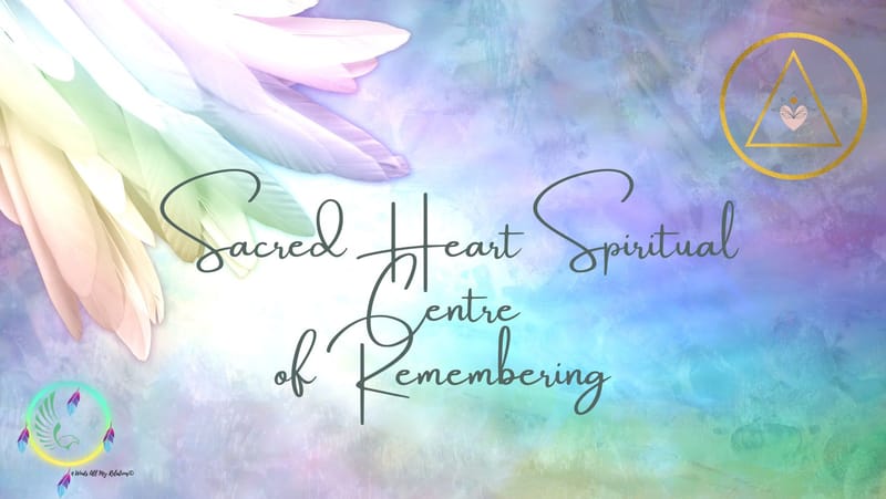 Sacred Heart Spiritual Centre of Remembering