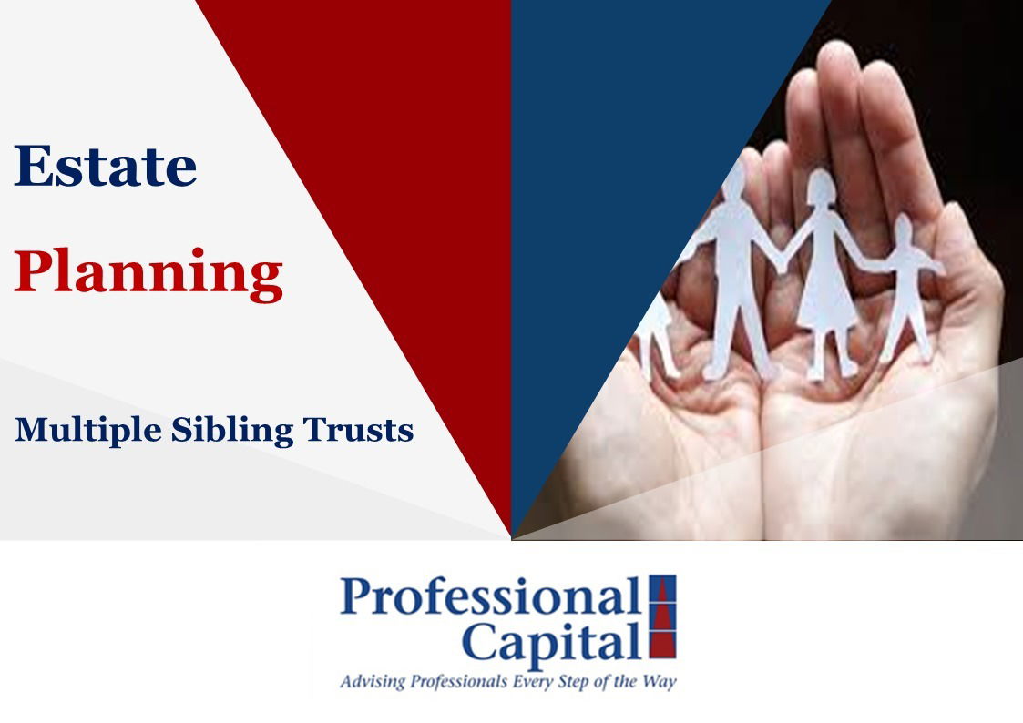 Multiple Sibling Trusts (FEB 2020)