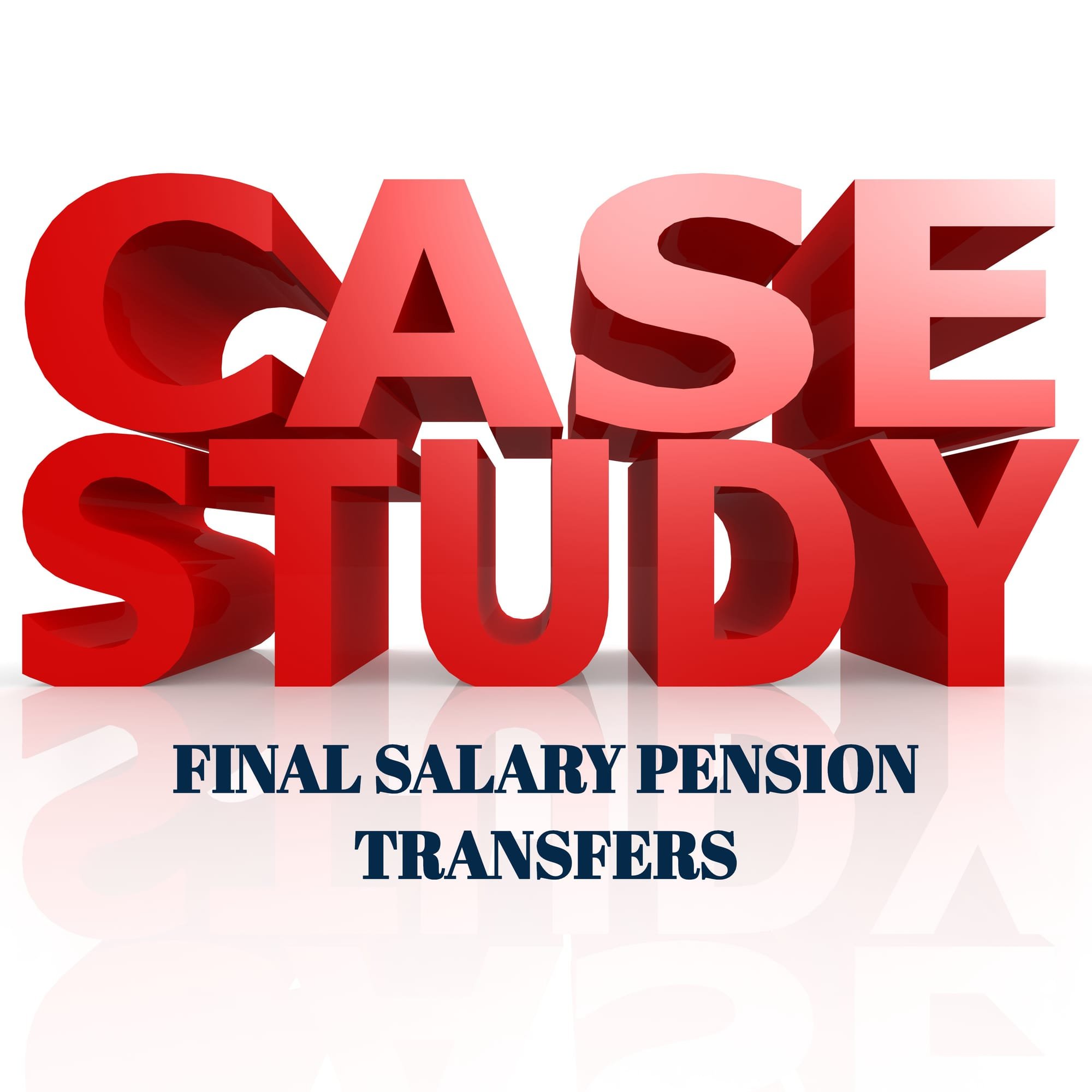 Final Salary Pension Transfers - Client Case Studies (MAY 2020)